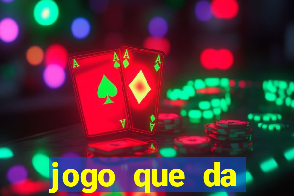 jogo que da dinheiro sem depositar