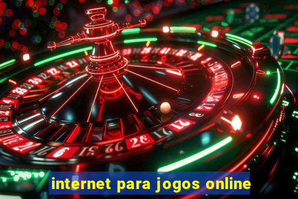 internet para jogos online