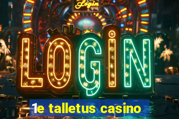 1e talletus casino