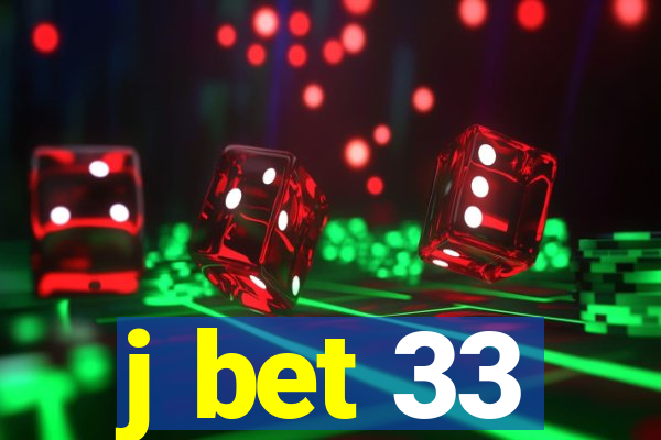 j bet 33