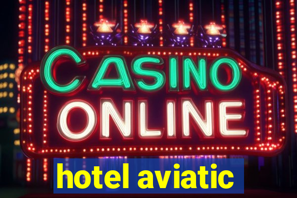 hotel aviatic