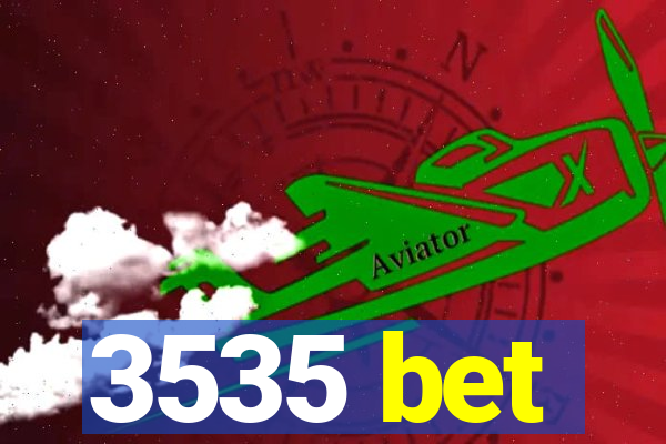 3535 bet