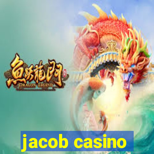 jacob casino