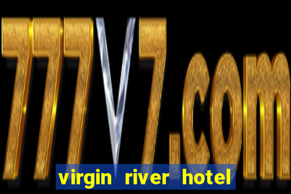 virgin river hotel and casino mesquite nevada