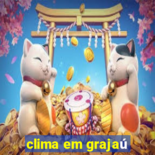 clima em grajaú