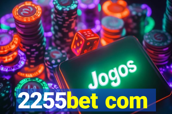 2255bet com