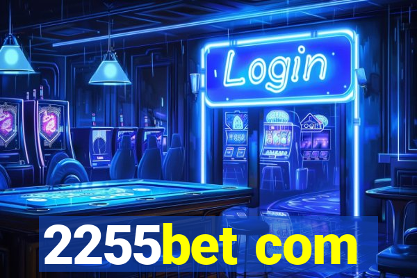 2255bet com