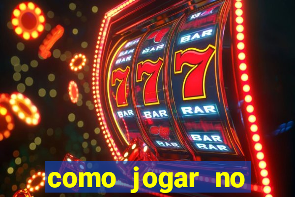 como jogar no estrela bet