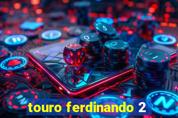 touro ferdinando 2