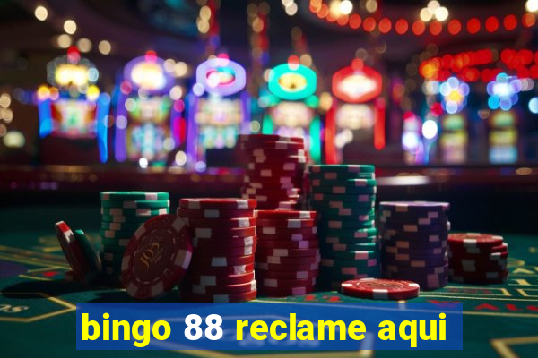 bingo 88 reclame aqui