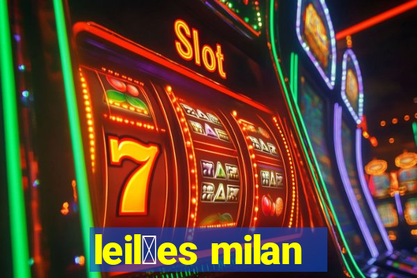 leil玫es milan