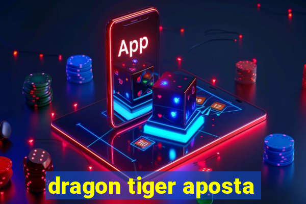 dragon tiger aposta