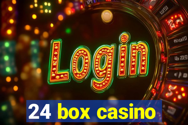 24 box casino