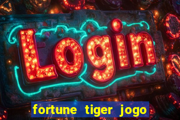 fortune tiger jogo de aposta