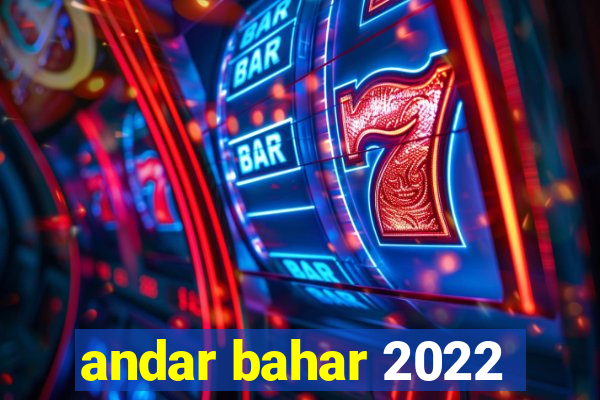 andar bahar 2022