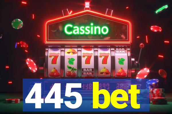 445 bet