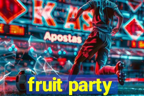 fruit party