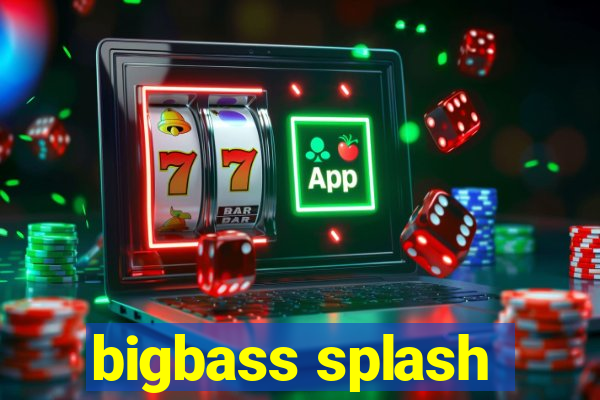 bigbass splash