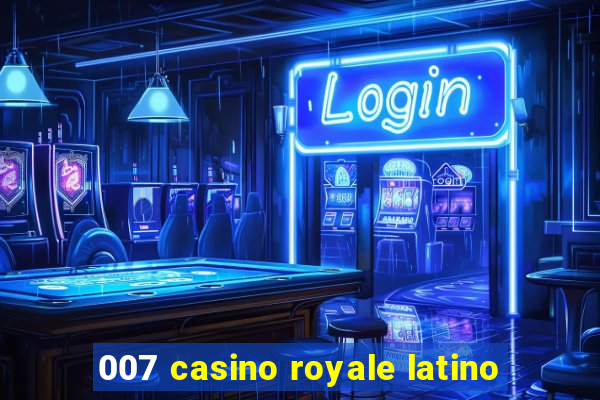 007 casino royale latino