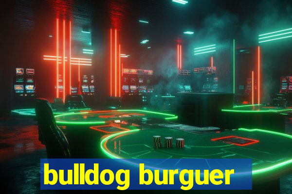 bulldog burguer