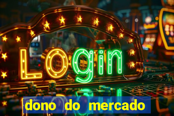 dono do mercado livre fortuna