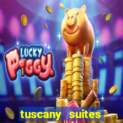 tuscany suites casino las vegas