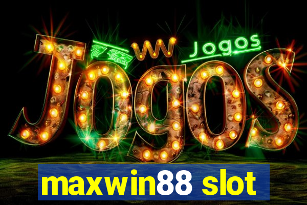 maxwin88 slot