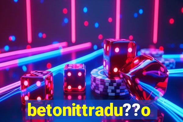 betonittradu??o