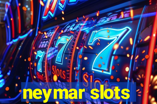 neymar slots