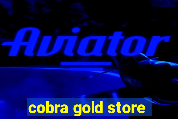 cobra gold store