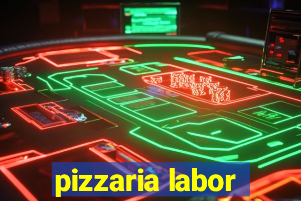 pizzaria labor