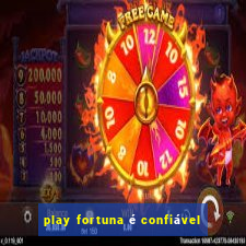 play fortuna é confiável