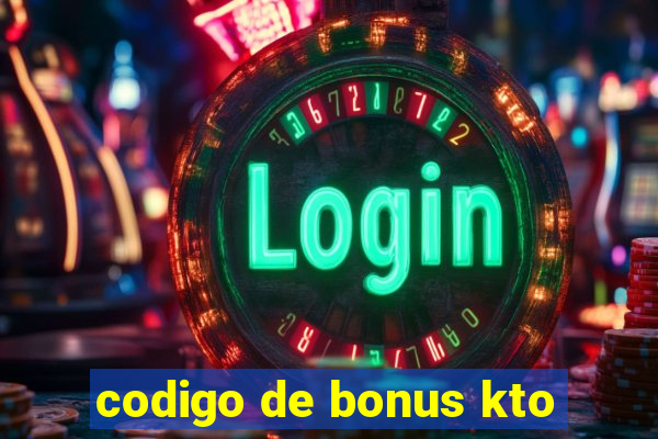 codigo de bonus kto