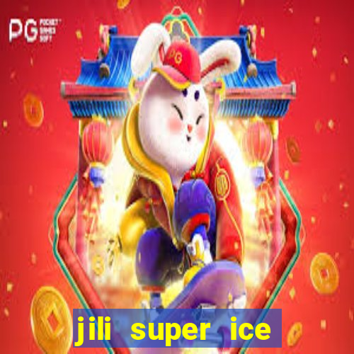 jili super ice slot machine