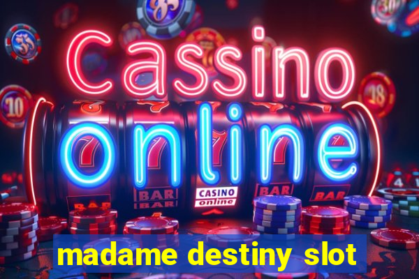 madame destiny slot