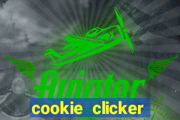 cookie clicker cheats opensesame