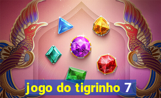 jogo do tigrinho 7