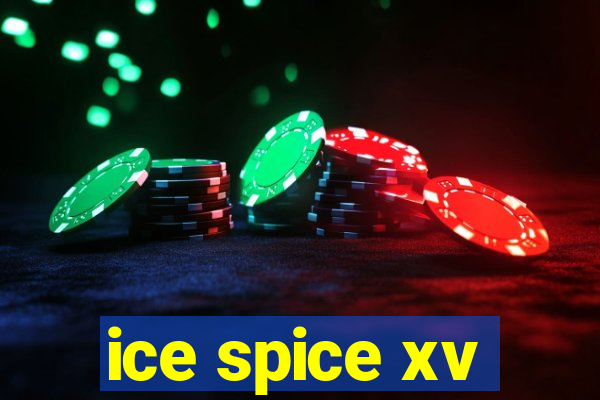 ice spice xv