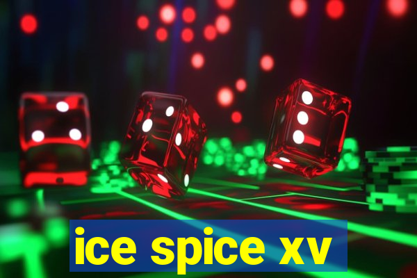 ice spice xv