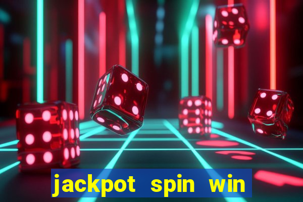 jackpot spin win real money