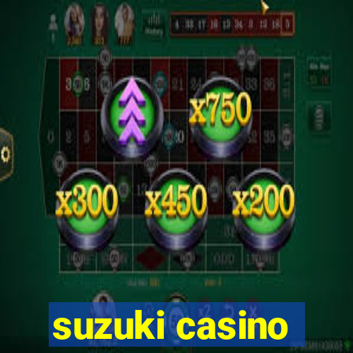 suzuki casino