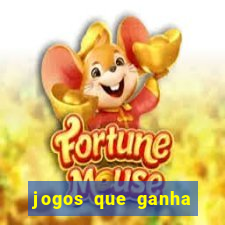 jogos que ganha dinheiro rapido