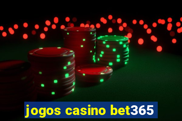 jogos casino bet365