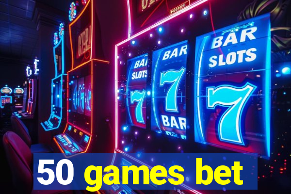 50 games bet