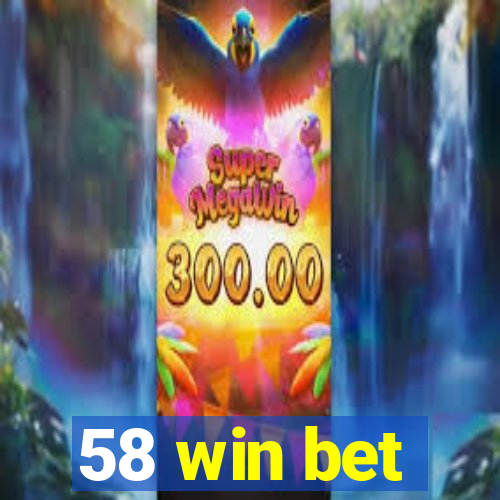 58 win bet