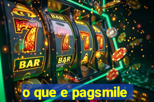 o que e pagsmile