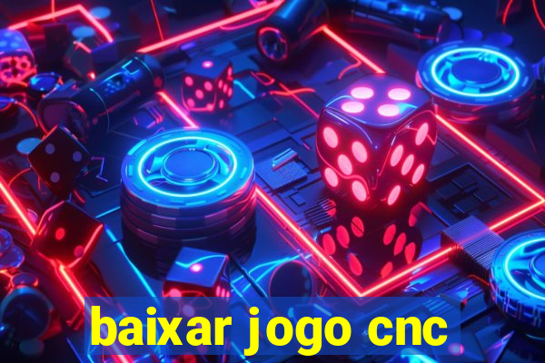 baixar jogo cnc