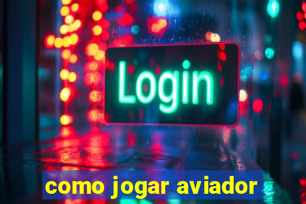 como jogar aviador