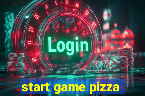 start game pizza