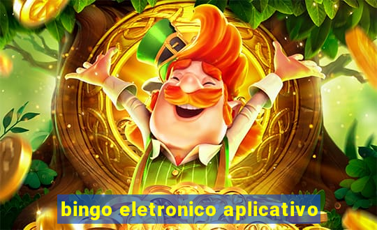 bingo eletronico aplicativo